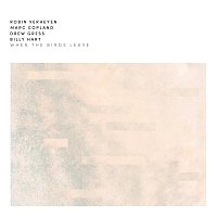 Robin Verheyen, Marc Copland, Drew Gress, Billy Hart – When The Birds Leave