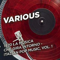 Various  Artists – 1970 La musica che gira intorno - Italian Pop Music, Vol. 1