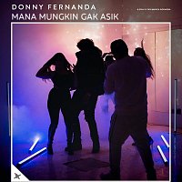 Donny Fernanda – Mana Mungkin Gak Asik