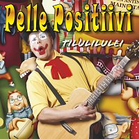 Pelle Positiivi – Tilulilulei