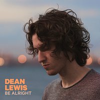 Dean Lewis – Be Alright