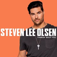 Steven Lee Olsen – Thinkin' Bout You