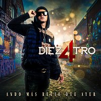 Grupo Diez 4tro – Ando Mas Recio Que Ayer