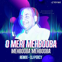 DJ Percy, Mohammed Rafi – O Meri Mehbooba Mehbooba Mehbooba [Remix]