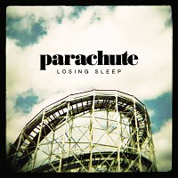 Parachute – Losing Sleep