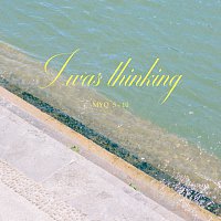 MY Q – I Was Thinking