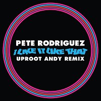 Pete Rodríguez – I Like It Like That [Uproot Andy Remix]