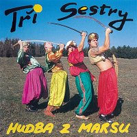 Tři sestry – Hudba z marsu MP3