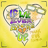 Mae Stephens – If We Ever Broke Up [Mark DVB Remix]