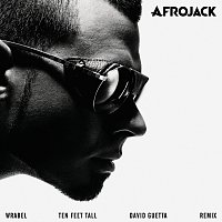 Afrojack, Wrabel – Ten Feet Tall [David Guetta Remix]