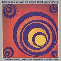 Karel Valdauf se svým orchestrem, Sbor Lubomíra Pánka – Zahajovací - Spartanský / Sláva Spartě - Jen stále vpřed MP3