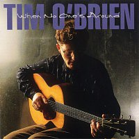 Tim O'Brien – When No One's Around
