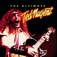 Ted Nugent – The Ultimate Ted Nugent