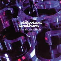 The Chemical Brothers – Get Yourself High