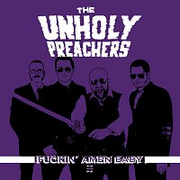 The Unholy Preachers – Fuckin'Amen Baby vol. II