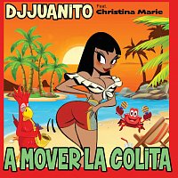 DJ Juanito, Christina Marie – A Mover La Colita