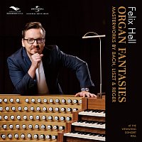 Felix Hell – Organ Fantasies: Masterworks by Bach, Liszt & Reger