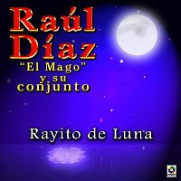 Raúl Díaz "El Mago" y Su Conjunto – Rayito De Luna