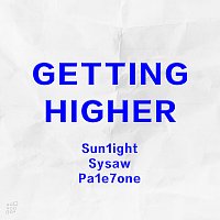 Sun1ight, Sysaw, Pa1e7one – Getting Higher