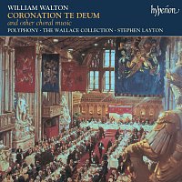 Polyphony, Stephen Layton – Walton: Coronation Te Deum; Missa brevis; A Litany & Other Choral Works