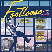 Tom Snow & Dean Pitchford – Footloose - The Musical (Footloose: The Musical (Original Broadway Cast Recording))