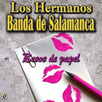 Los Hermanos Banda De Salamanca – Besos De Papel