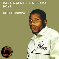 Paradzai Mesi, Njerama Boys – Chitaurirwa