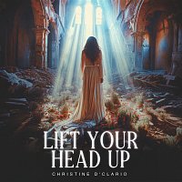 Christine D'Clario – Lift Your Head Up