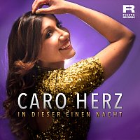 Caro Herz – In dieser einen Nacht