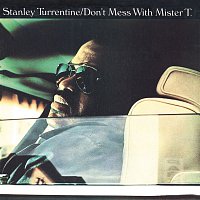 Stanley Turrentine – Don't Mess With Mister T