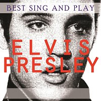 Elvis Presley – Best Sing and Play