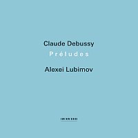 Alexei Lubimov – Claude Debussy: Préludes