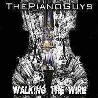 The Piano Guys – Walking the Wire