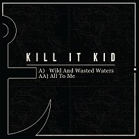 Kill It Kid – Wild And Wasted Waters