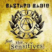 Bastard Radio, The Sensitives – Run a Risk (feat. The Sensitives)