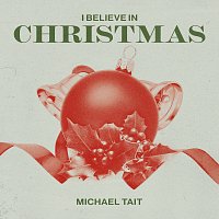 Michael Tait – I Believe In Christmas