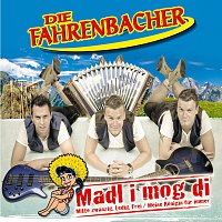Die Fahrenbacher – Madl i mog di