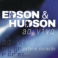 Edson & Hudson – Galera Coracao [Ao Vivo]