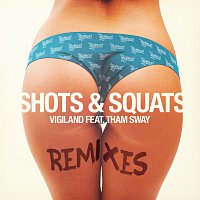 Vigiland, Tham Sway – Shots & Squats [Remixes]