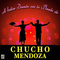 Přední strana obalu CD A Bailar Danzón Con La Banda De Chucho Mendoza