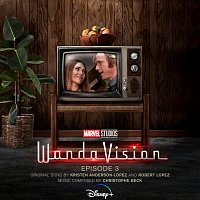 Kristen Anderson-Lopez, Robert Lopez, Christophe Beck – WandaVision: Episode 3 [Original Soundtrack]