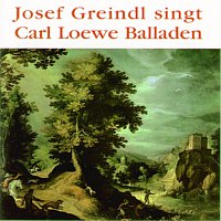 Josef Greindl – Josef Greindl singt Carl Loewe Balladen