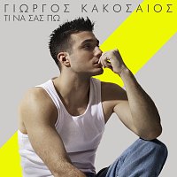 Giorgos Kakosaios – Ti Na Sas Po
