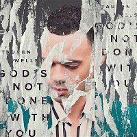 Tauren Wells – God's Not Done with You
