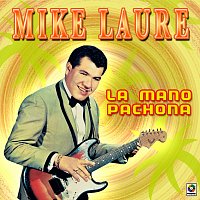 Mike Laure – La Mano Pachona