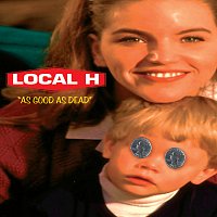 Local H – As Good As Dead