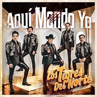 Los Tigres Del Norte – Aquí Mando Yo