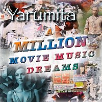 Yarumita – A Million Movie Music Dreams