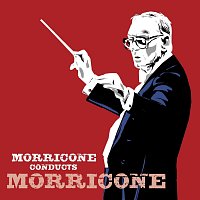 Ennio Morricone – Morricone Conducts Morricone