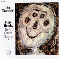 Ella Fitzgerald – Clap Hands, Here Comes Charlie! [Expanded Edition]